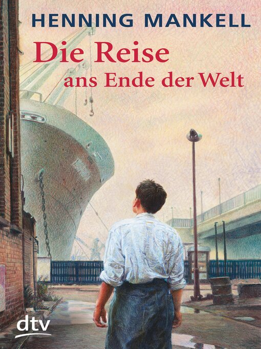Title details for Die Reise ans Ende der Welt by Henning Mankell - Available